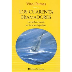 CUARENTA BRAMADORES, LOS LA VUELTA AL MUNDO POR LA RUTA IMPOSIBLE - Dumas, Vito