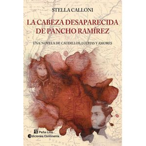 CABEZA DESAPARECIDA DE PANCHO RAMIREZ , LA - Calloni, Stella