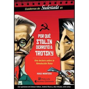 POR QUE STALIN DERROTO A TROTSKY UNA LECTURA SOBRE LA REVOLUCION RUSA - Montero, Hugo