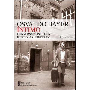 OSVALDO BAYER INTIMO - Ferrer, Julio