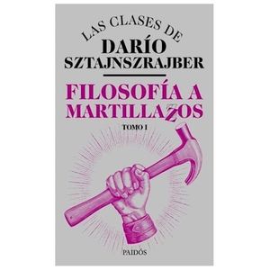 FILOSOFIA A MARTILLAZOS TOMO I - Sztajnszrajber, Dario