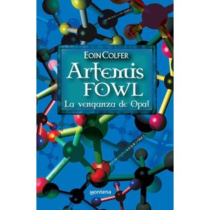ARTEMIS FOWL IV LA VENGANZA DE OPAL - Colfer, Eoin