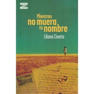 MIENTRAS NO MUERA TU NOMBRE - Cinetto, Liliana
