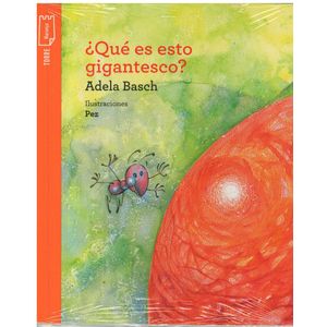 QUE ES ESTO GIGANTESCO? - Basch, Adela