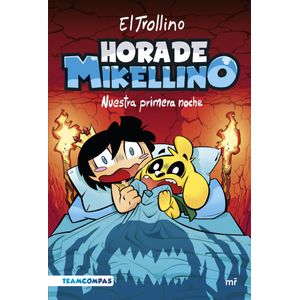HORA DE MIKELLINO NUESTRA PRIMERA NOCHE - El Trollino