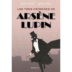 TRES CRIMENES DE ARSENE LUPIN, LOS - Leblanc, Maurice