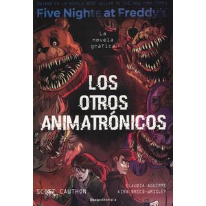 FIVE NIGHT AT FREDDYS LOS OTROS ANIMATRONICOS - Cawthon, Scott
