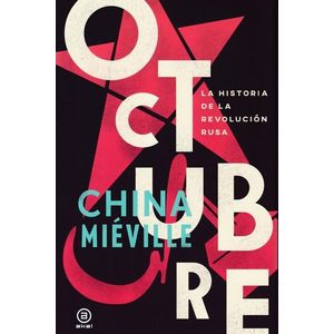 OCTUBRE LA HISTORIA DE LA REVOLUCION RUSA - Mieville, China