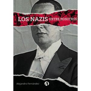NAZIS ENTRE NOSOTROS, LOS - Fernandez, Alejandro