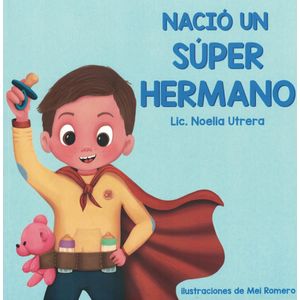 NACIO UN SUPER HERMANO - Utrera, Noelia