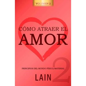COMO ATRAER EL AMOR 2 LA VOZ DE TU ALMA 10 - Garcia Calvo, Lain