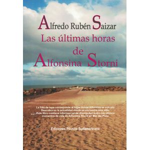 ULTIMAS HORAS DE ALFONSINA STORNI, LAS - Saizar, Alfredo Ruben