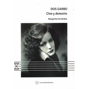 DOS GARBO CINE Y DEMONIO - Fernandez, Margarita