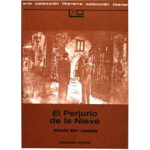 PERJURIO DE LA NIEVE, EL - LEER Y CREAR - Bioy Casares, Adolfo