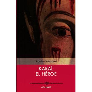KARAI, EL HEROE - Colombres, Adolfo