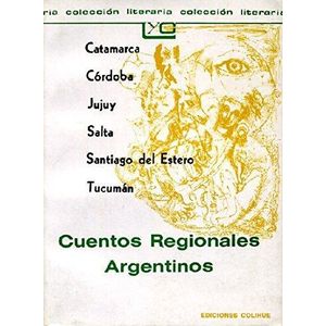 CUENTOS REGIONALES ARGENTINOS - Antologia