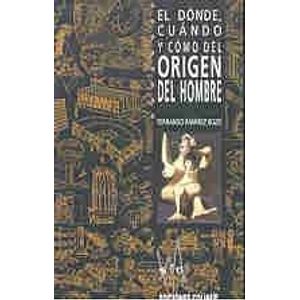 DONDE, CUANDO Y COMO DEL ORIGEN DEL HOMBRE, EL - Ramirez Rozzi, Fernando