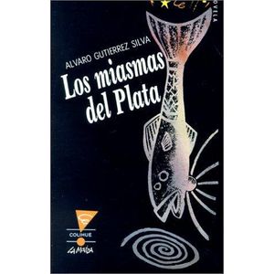 MIASMAS DEL PLATA, LOS - Gutierrez Silva, Alvaro