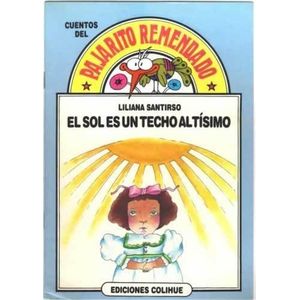 SOL ES UN TECHO ALTISIMO, EL - Santirso, Liliana
