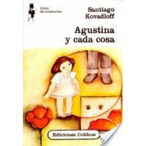 AGUSTINA Y CADA COSA - Kovadloff, Santiago