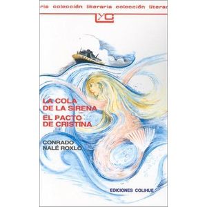 COLA DE LA SIRENA, LA EL PACTO DE CRISTINA - Nale Roxlo, Conrado