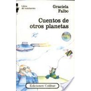 CUENTOS DE OTROS PLANETAS - Falbo, Graciela