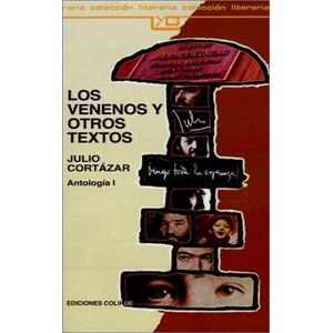 VENENOS Y OTROS TEXTOS, LOS - Cortazar, Julio