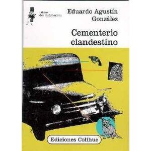 CEMENTERIO CLANDESTINO - Gonzalez, Eduardo Agustin