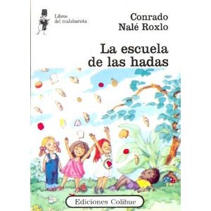 ESCUELA DE LAS HADAS, LA - Nale Roxlo, Conrado