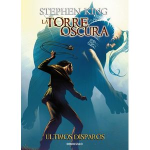 ULTIMOS DISPAROS LA TORRE OSCURA 11 - King, Stephen