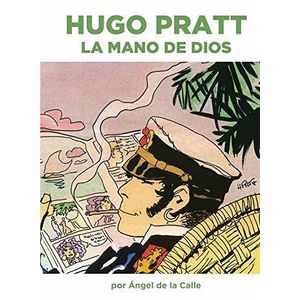 HUGO PRATT LA MANO DE DIOS - Calle, Angel De La