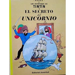 SECRETO DEL UNICORNIO, EL LAS AVENTURAS DE TINTIN 11 - Herge