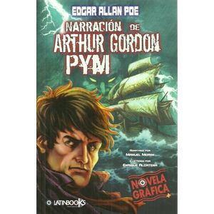 NARRACION DE ARTHUR GORDON PYM. NOVELA GRAFICA - Poe, Edgar Allan