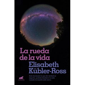 RUEDA DE LA VIDA, LA - Kubler Ross, Elisabeth