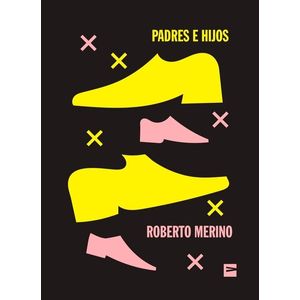 PADRES E HIJOS - Merino, Roberto