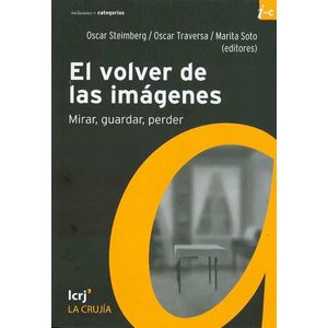 VOLVER DE LAS IMAGENES MIRAR GUARDA, PERDER, EL - Steimberg, Oscar A.