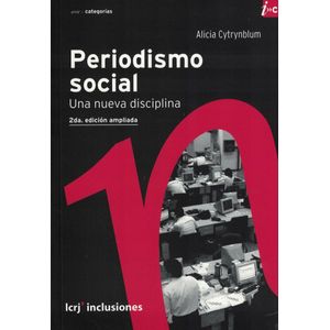 PERIODISMO SOCIAL UNA NUEVA DISCIPLINA - Cytrynblum, Alicia