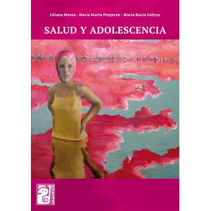 SALUD Y ADOLESCENCIA OPCIONES PARA UNA VIDA SALUDABLE - Mosso, Liliana Elisabet