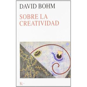 SOBRE LA CREATIVIDAD - Bohm, David