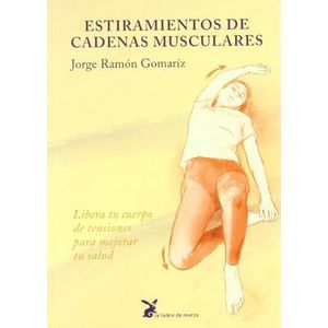 ESTIRAMIENTOS DE CADENAS MUSCULARES - Gomariz, Jorge Ramon