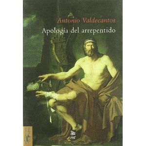 APOLOGIA DEL ARREPENTIDO - Valdecantos, Antonio