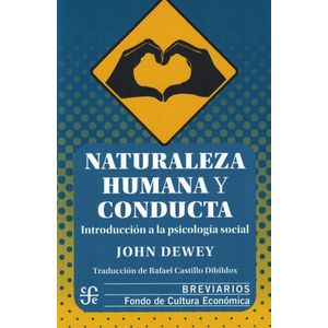NATURALEZA HUMANA Y CONDUCTA INTRODUCCION A LA PSICOLOGIA SOCIAL - Dewey, John
