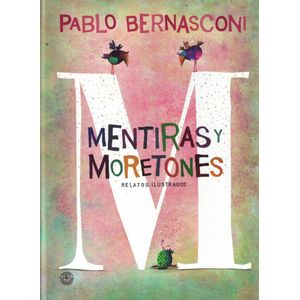 MENTIRAS Y MORETONES - Bernasconi, Pablo
