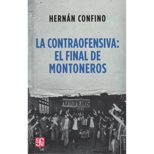 CONTRAOFENSIVA EL FINAL DE MONTONEROS, LA - Confino, Hernán