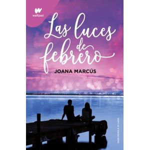 LUCES DE FEBRERO, LAS SAGA MESES A TU LADO - Marcus, Joana