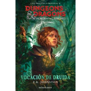 DUNGEONS AND DRAGONS HONOR ENTRE LADRONES VOCACION DE DRUIDA - Johnston, E.K.