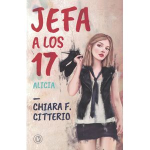 JEFA A LOS 17 ALICIA - Citterio, Chiara F.
