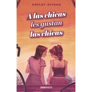A LAS CHICAS LES GUSTAN LAS CHICAS - Kiyoko, Hayley