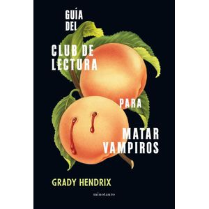 GUIA DEL CLUB DE LECTURA PARA MATAR VAMPIROS - Hendrix, Grady