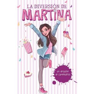 UN DESASTRE DE CUMPLEAÑOS LA DIVERSION DE MARTINA 1 - D Antiochia, Martina